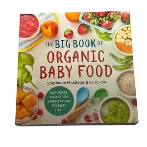 The Big Book of Organic Baby Food Stephanie Middleberg Cookbook Paperback‎ 2016